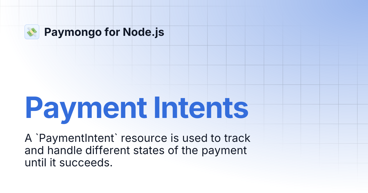 Payment Intents | Paymongo for Node.js